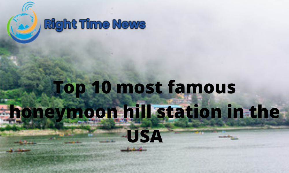 most famous honeymoon hill station